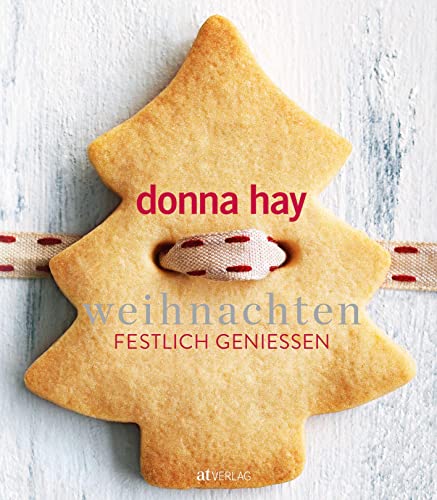 Weihnachten: Festlich geniessen: Festlich genießen – die besten Weihnachtsrezepte für Menüs, Plätzchen und essbare Dekorationen Weihnachten: Festlich geniessen: Festlich genießen – die besten Weihnachtsrezepte für Menüs, Plätzchen und essbare Dekorationen