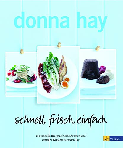 Schnell, frisch, einfach: 160 schnelle Rezepte, frische Aromen und einfache Gerichte für jeden Tag Schnell, frisch, einfach: 160 schnelle Rezepte, frische Aromen und einfache Gerichte für jeden Tag
