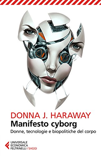 Manifesto cyborg (Universale economica. Saggi, Band 9081) von Feltrinelli