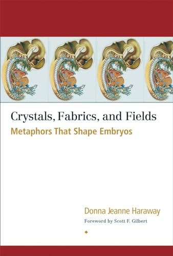 Crystals, Fabrics, and Fields: Metaphors That Shape Embryos von North Atlantic Books
