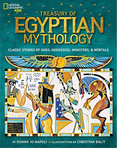Treasury Of Egyptian Mythology: Classic Stories of Gods, Goddesses, Monsters & Mortals