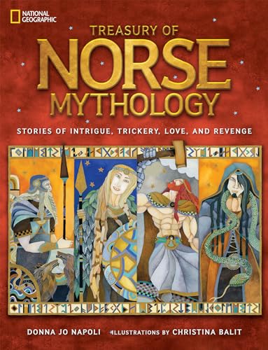 Treasury of Norse Mythology: Stories of Intrigue, Trickery, Love, and Revenge