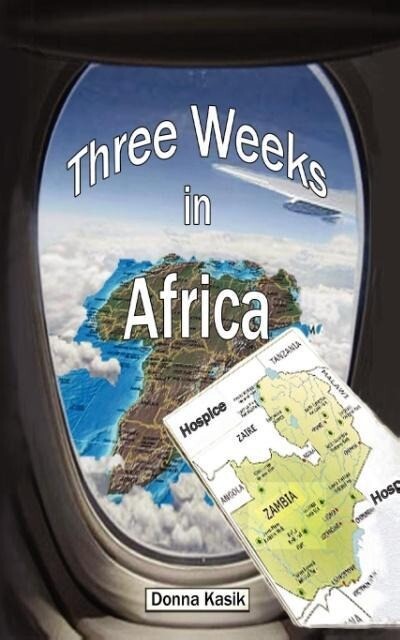 Three Weeks in Africa von Global Educational Advance Inc.