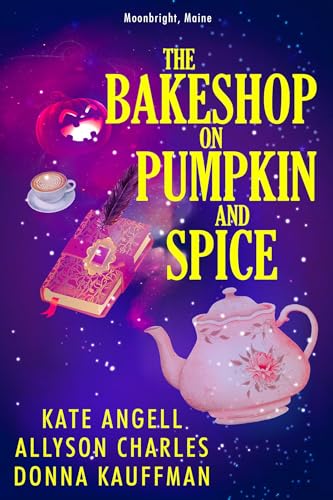 The Bakeshop at Pumpkin and Spice (Moonbright, Maine, Band 2)