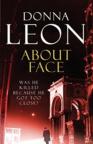 About Face: (Brunetti 18) (A Commissario Brunetti Mystery)