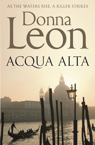 Acqua Alta: Another Intriguing Murder Mystery in the Venetian Crime Series (Commissario Brunetti, 5)