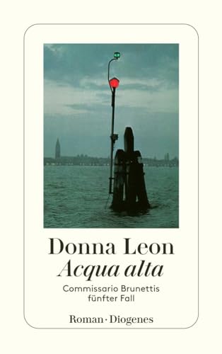 Acqua alta: Guido Brunettis fünfter Fall Acqua alta: Guido Brunettis fünfter Fall von Diogenes Verlag AG