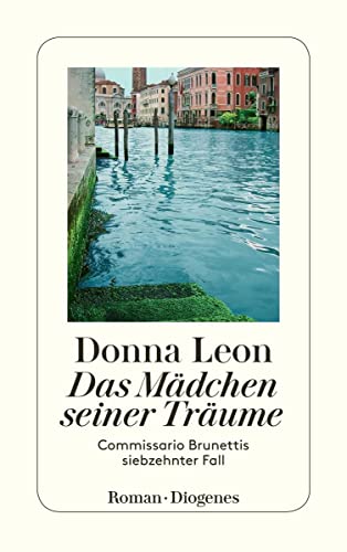 Das Mädchen seiner Träume: Commissario Brunettis siebzehnter Fall (detebe) von Diogenes Verlag AG