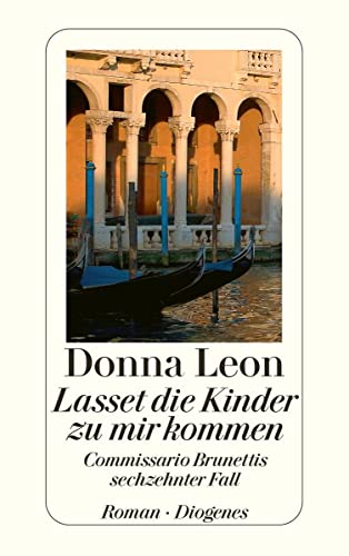 Lasset die Kinder zu mir kommen: Commissario Brunettis sechzehnter Fall (detebe) von Diogenes Verlag AG