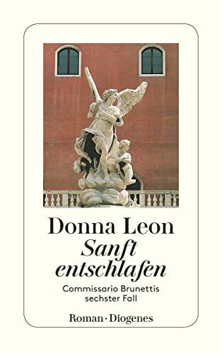 Sanft entschlafen: Commissario Brunettis sechster Fall (detebe) von Diogenes Verlag AG
