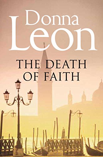 The Death of Faith: Donna Leon (Commissario Brunetti, 6)