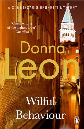 Wilful Behaviour: (Brunetti 11) (A Commissario Brunetti Mystery)