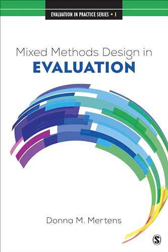 Mixed Methods Design in Evaluation (Evaluation in Practice Series, Band 1)