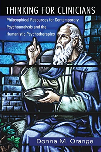 Thinking For Clinicians: Philosophical Resources for Contemporary Psychoanalysis and the Humanistic Psychotherapies von Routledge