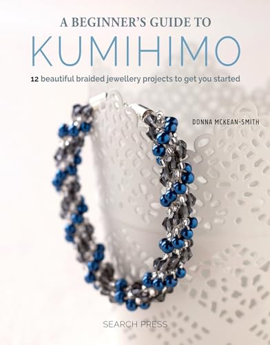 A Beginner's Guide to Kumihimo: 12 Beautiful Braided Jewellery Projects to Get You Started von Search Press