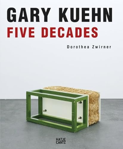 Gary Kuehn: Five Decades (Zeitgenössische Kunst)