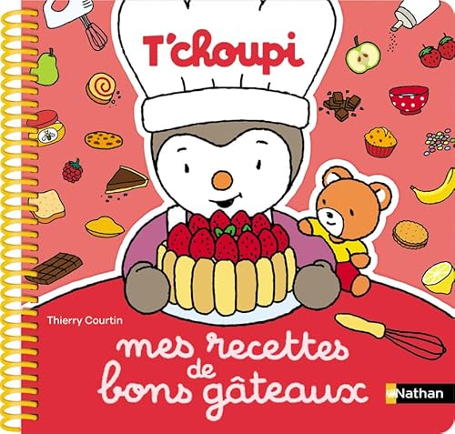 Mes recettes de bons gâteaux T'choupi von NATHAN