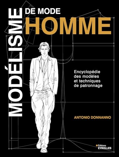 Modélisme de mode homme: Encyclopédie des modèles et techniques de patronnage Modélisme de mode homme: Encyclopédie des modèles et techniques de patronnage von EYROLLES