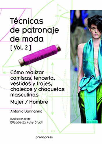 Técnicas de patronaje de moda 2 : cómo realizar camisas, lencería, vestidos y trajes, chalecos y chaquetas masculinas : mujer-hombre von -99999