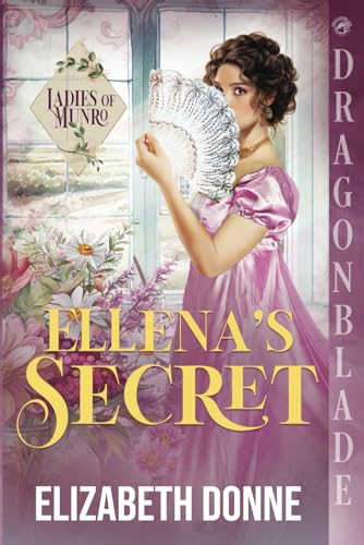 Ellena’s Secret: A Regency Historical Romance (Ladies of Munro, Band 2) von Independently published