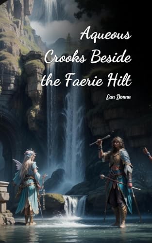 Aqueous Crooks Beside the Faerie Hilt von Swan Charm