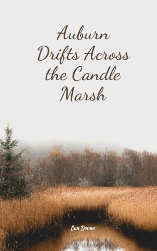 Auburn Drifts Across the Candle Marsh von Swan Charm