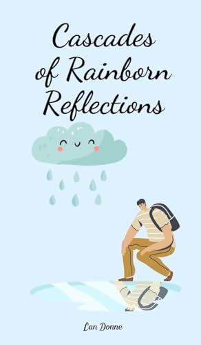 Cascades of Rainborn Reflections von Swan Charm Publishing