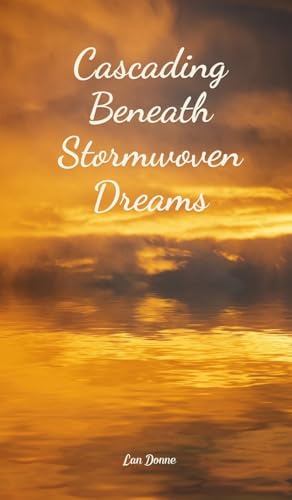 Cascading Beneath Stormwoven Dreams von Swan Charm Publishing
