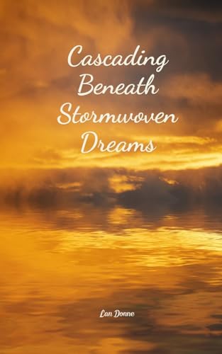 Cascading Beneath Stormwoven Dreams von Swan Charm Publishing