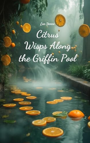 Citrus Wisps Along the Griffin Pool von Swan Charm