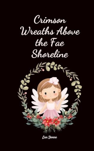 Crimson Wreaths Above the Fae Shoreline von Swan Charm