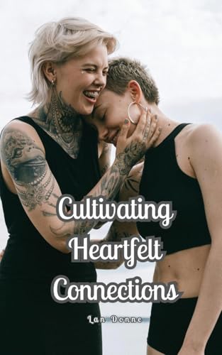 Cultivating Heartfelt Connections von Swan Charm Publishing