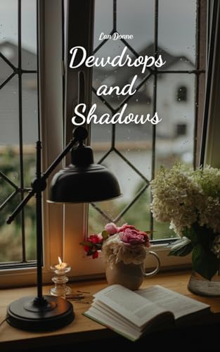 Dewdrops and Shadows von Swan Charm Publishing