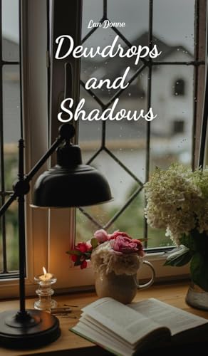 Dewdrops and Shadows von Swan Charm Publishing