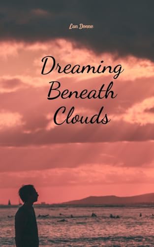 Dreaming Beneath Clouds von Swan Charm Publishing