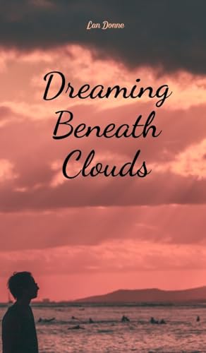 Dreaming Beneath Clouds von Swan Charm Publishing