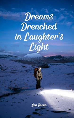 Dreams Drenched in Laughter's Light von Swan Charm Publishing