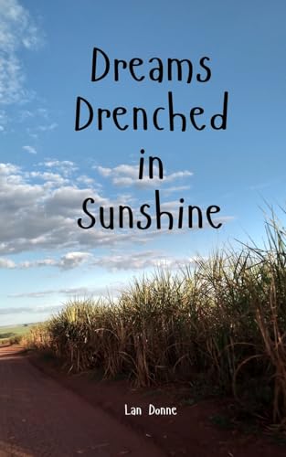 Dreams Drenched in Sunshine von Swan Charm Publishing
