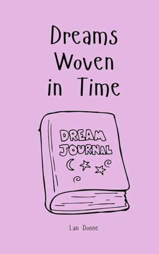 Dreams Woven in Time von Swan Charm Publishing