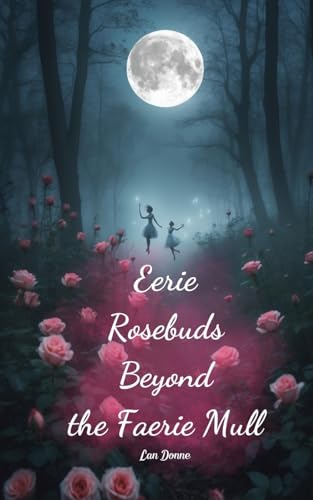 Eerie Rosebuds Beyond the Faerie Mull von Swan Charm