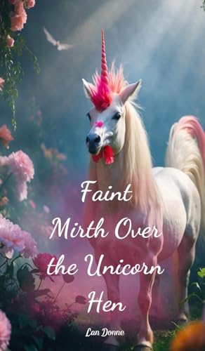 Faint Mirth Over the Unicorn Hen von Swan Charm