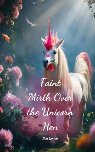 Faint Mirth Over the Unicorn Hen von Swan Charm