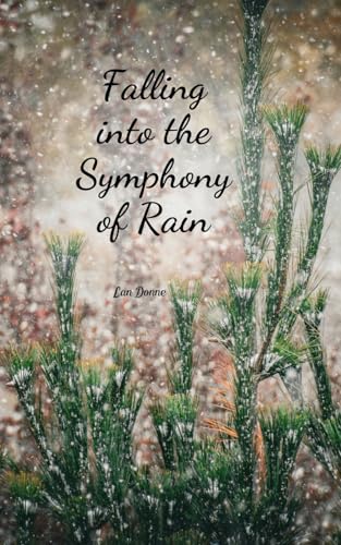 Falling into the Symphony of Rain von Swan Charm Publishing