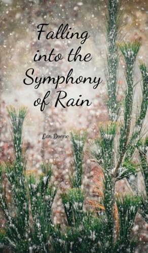 Falling into the Symphony of Rain von Swan Charm Publishing