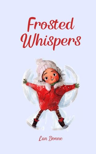 Frosted Whispers Frosted Whispers von Swan Charm Publishing