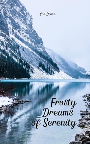 Frosty Dreams of Serenity von Swan Charm Publishing