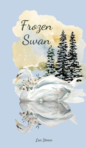 Frozen Swan von Swan Charm Publishing