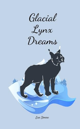 Glacial Lynx Dreams von Swan Charm Publishing