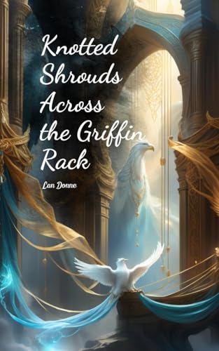 Knotted Shrouds Across the Griffin Rack von Swan Charm