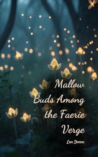 Mallow Buds Among the Faerie Verge von Swan Charm
